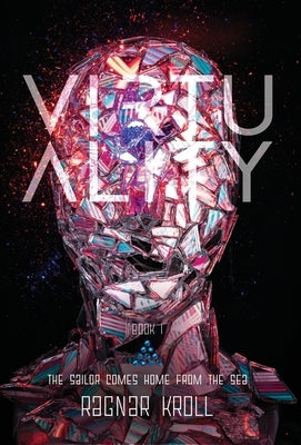 Virtuality: The Sailor Comes Home from the Sea: The Sailor Comes Home from the Sea by Kroll, Ragnar