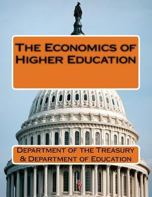 The Economics of Higher Education by Department of Education