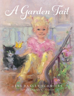 A Garden Tail by Baxley Schwiers, Gene
