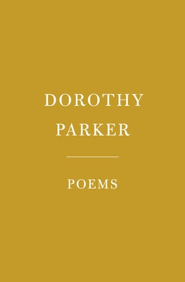 Dorothy Parker: Poems by Parker, Dorothy