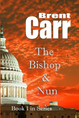 Bishop & the Nun by Carr, Brent