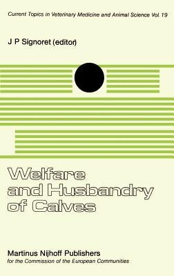 Welfare and Husbandry of Calves by Signoret, J. P.