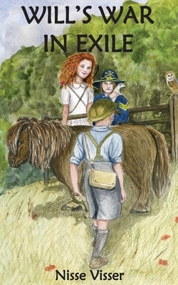 Will's War in Exile by Visser, Nisse