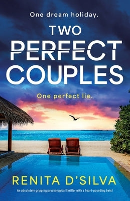 Two Perfect Couples: An absolutely gripping psychological thriller with a heart-pounding twist by D'Silva, Renita