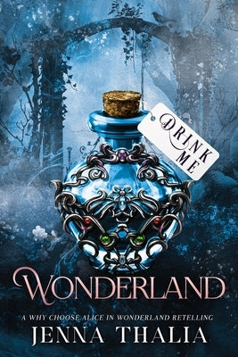 Wonderland: A Why Choose Alice in Wonderland Retelling by Thalia, Jenna