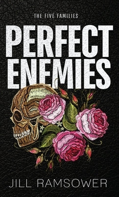 Perfect Enemies: Special Print Edition: Special Print Edition: A New Adult Mafia Romance by Ramsower, Jill