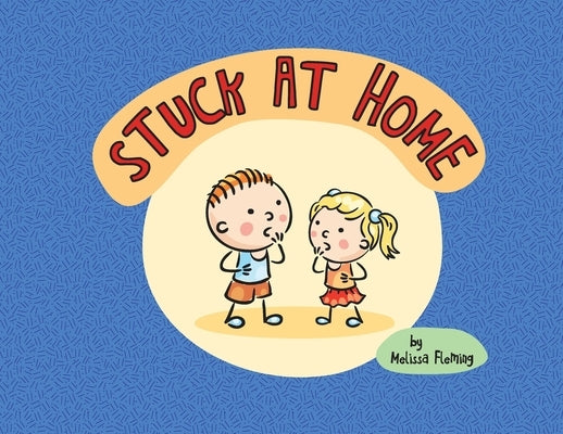 Stuck At Home by Fleming, Melissa