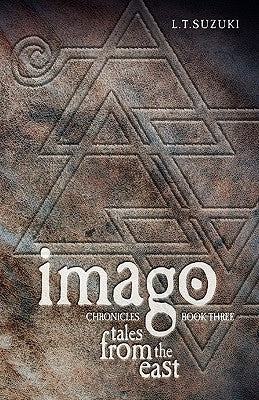 Imago Chronicles: Book Three, Tales from the East by Suzuki, Lorna T.