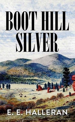 Boot Hill Silver by Halleran, E. E.