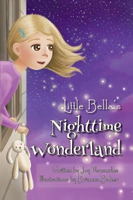 Little Bella's Nighttime Wonderland by Fernandez, Joy