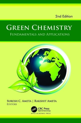 Green Chemistry, 2nd edition: Fundamentals and Applications by Ameta, Suresh C.