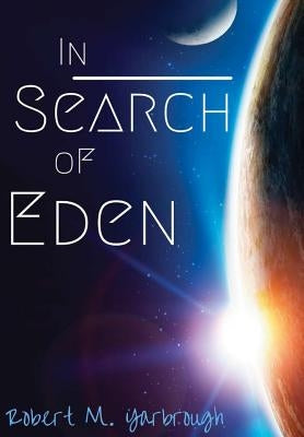 In Search of Eden by Yarbrough, Robert M.