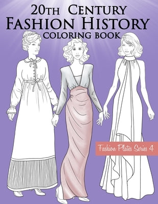 20th Century Fashion History Coloring Book: Vintage Coloring Book for Adults with Twentieth Century Fashion Illustrations, Edwardian, Flapper, Modern by Stars, Lookbook