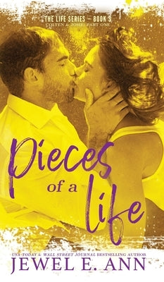 Pieces of a Life: Colten & Josie: Part One by Ann, Jewel E.