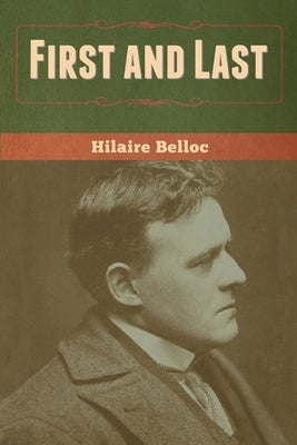 First and Last by Belloc, Hilaire