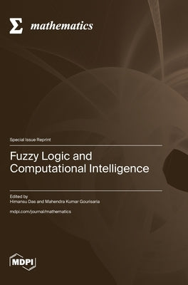 Fuzzy Logic and Computational Intelligence by Das, Himansu