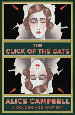 The Click of the Gate: A Golden Age Mystery by Campbell, Alice