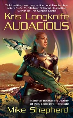 Kris Longknife: Audacious by Shepherd, Mike