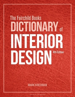 The Fairchild Books Dictionary of Interior Design: Bundle Book + Studio Access Card by Hinchman, Mark