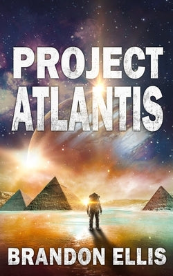 Project Atlantis: A Sci-Fi Fantasy Technothriller, Ascendant Saga Book 1 by Ellis, Brandon