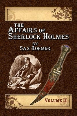 The Affairs of Sherlock Holmes By Sax Rohmer - Volume 2 by Andersen, Alan Lance