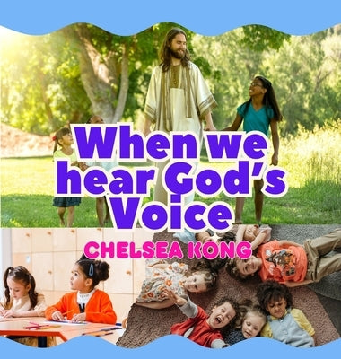 When we Hear God's Voice by Kong