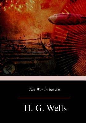 The War in the Air by Wells, H. G.