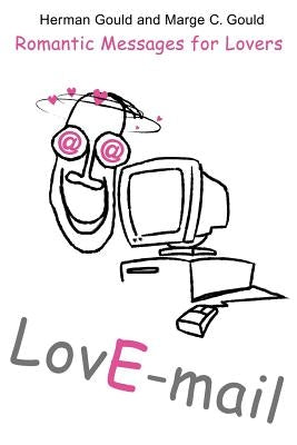 Love Mail: Romantic Messages for Lovers by Gould, Herman