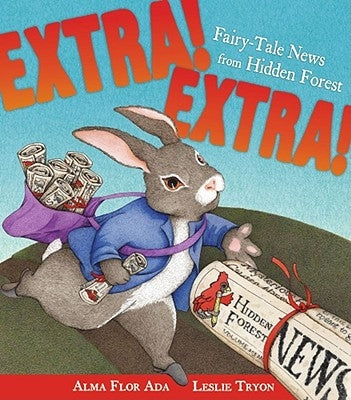 Extra! Extra!: Fairy-Tale News from Hidden Forest by Ada, Alma Flor