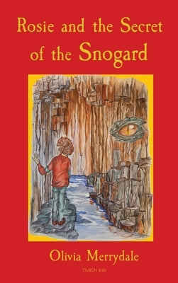Rosie and the Secret of the Snogard by Merrydale, Olivia