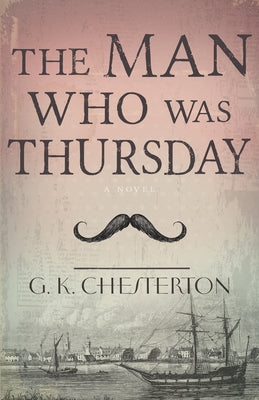 The Man Who Was Thursday by Chesterton, G. K.