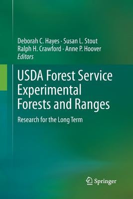 USDA Forest Service Experimental Forests and Ranges: Research for the Long Term by Hayes, Deborah C.