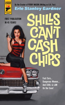 Shills Can't Cash Chips by Gardner, Erle Stanley