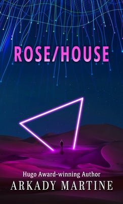 Rose/House by Martine, Arkady