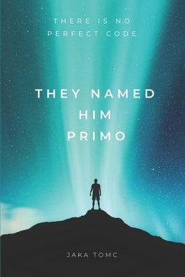 They Named Him Primo by Tomc, Jaka