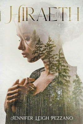 Hiraeth by Pezzano, Jennifer Leigh
