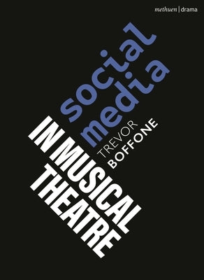 Social Media in Musical Theatre by Boffone, Trevor