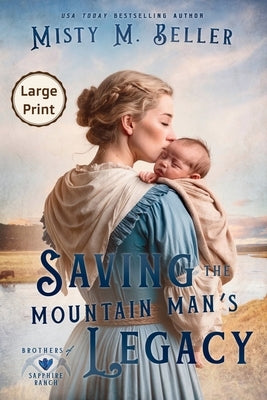 Saving the Mountain Man's Legacy by Beller, Misty M.