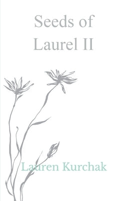 Seeds of Laurel II by Kurchak, Lauren