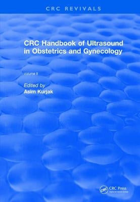 CRC Handbook of Ultrasound in Obstetrics and Gynecology, Volume II by Kurjak, Asim