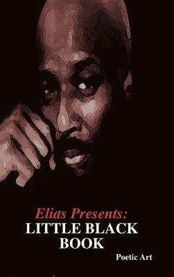 Elias Presents: Little Black Book by Art, Poetic