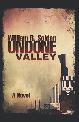 Undone Valley by Soldan, William R.