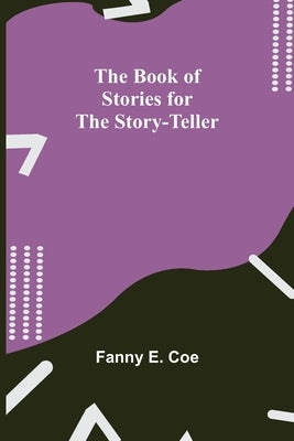 The Book of Stories for the Story-teller by E. Coe, Fanny
