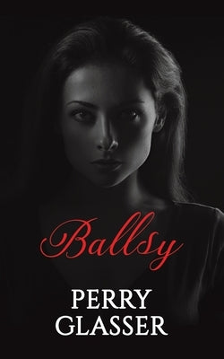 Ballsy by Glasser, Perry
