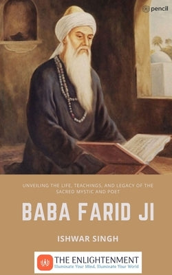 Baba Farid JI by Singh, Ishwar