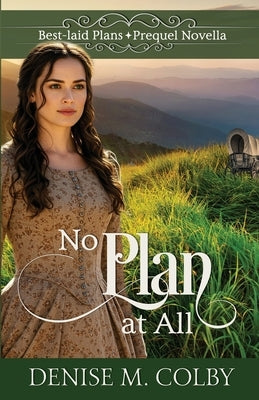 No Plan at All by Colby, Denise M.