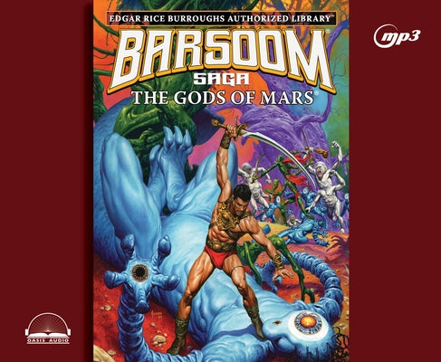 The Gods of Mars: Edgar Rice Burroughs Authorized Library / Barsoom Saga 2 Volume 2 by Burroughs, Edgar Rice