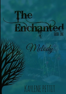 The Enchanted - Book One - Melody by Pettit, Kaylene