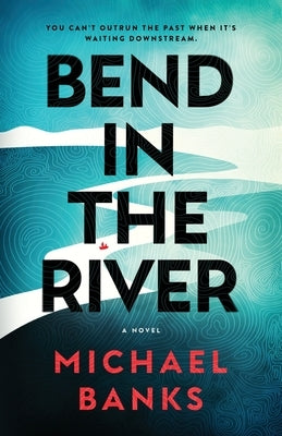 Bend In The River by Banks, Michael A.
