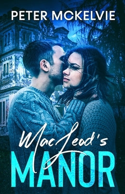 MacLeod's Manor by McKelvie, Peter